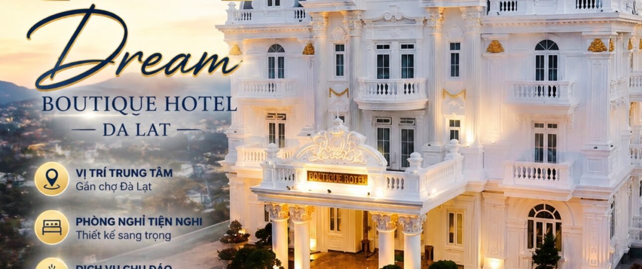 Khách Sạn 3 Sao Đà Lạt Dream Boutique Hotel